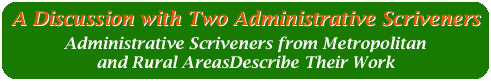 A Discussion with Two Administrative Scriveners